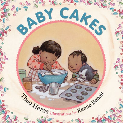 Baby Cakes by Theo Heras, Renne Benoit, Hardcover | Barnes & Noble®