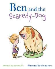 Title: Ben and the Scaredy-Dog, Author: Sarah Ellis