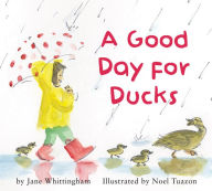 Title: A Good Day for Ducks, Author: Jane Whittingham