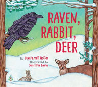 Title: Raven, Rabbit, Deer, Author: Sue Farrell Holler