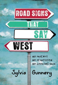 Title: Road Signs That Say West, Author: Sylvia Gunnery