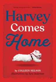 Title: Harvey Comes Home, Author: Colleen Nelson