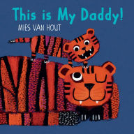 Title: This is My Daddy!, Author: Mies van Hout