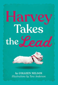 Title: Harvey Takes the Lead, Author: Colleen Nelson
