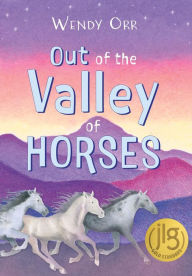 Title: Out of the Valley of Horses, Author: Wendy Orr