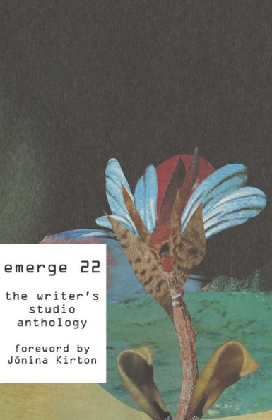 emerge 22: The Writer's Studio Anthology