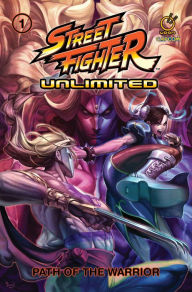 Title: Street Fighter Unlimited Vol.1: Path of the Warrior, Author: Ken Siu-Chong
