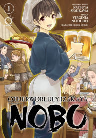 Title: Otherworldly Izakaya Nobu Volume 1, Author: Natsuya Semikawa