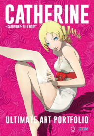 Title: Catherine + Catherine Full Body: Ultimate Art Portfolio, Author: Atlus