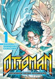 Download books free online pdf Ottoman: Henshin Hero Husband Volume 1 ePub by Shinnosuke Kanazawa 9781772943092