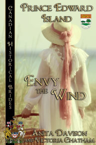 Title: Envy The Wind: Canadian Historical Brides, Author: Anita Davison