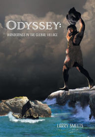 Title: Odyssey: Wanderings In The Global Village, Author: Larry Smeets