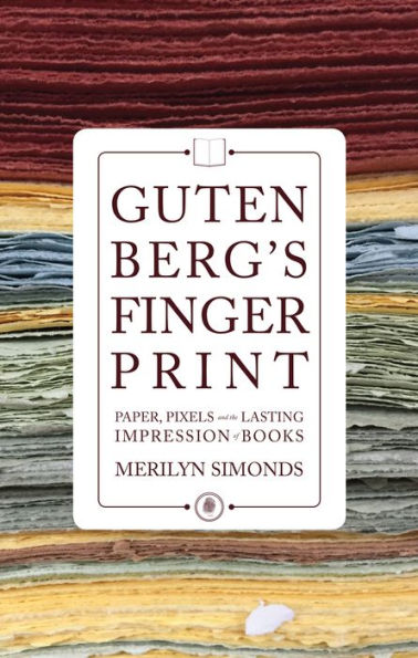 Gutenberg's Fingerprint: A Book Lover Bridges the Digital Divide