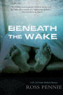 Beneath the Wake: A Dr. Zol Szabo Medical Mystery
