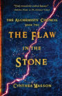 The Flaw in the Stone: The Alchemists' Council, Book 2