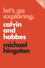 Title: Let's Go Exploring: Calvin and Hobbes, Author: Michael Hingston
