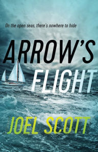 Title: Arrow's Flight, Author: Joel Scott