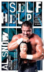 Self Help: Life Lessons from the Bizarre Wrestling Career of Al Snow