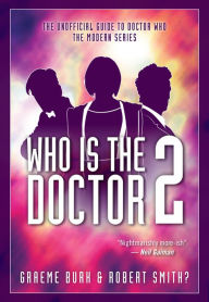 Who Is The Doctor 2: The Unofficial Guide to Doctor Who - The Modern Series