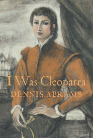 Title: I Was Cleopatra, Author: Dennis Abrams