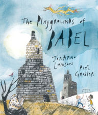 Title: The Playgrounds of Babel, Author: JonArno Lawson