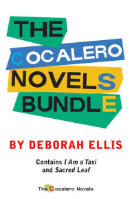 Title: The Cocalero Novels Bundle, Author: Deborah Ellis