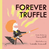 Download epub books free Forever Truffle  (English literature) 9781773060705