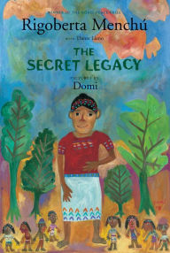 Title: The Secret Legacy, Author: Rigoberta Menchú