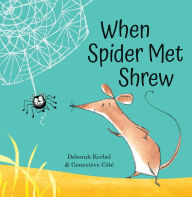 Title: When Spider Met Shrew, Author: Deborah Kerbel