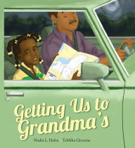 Free ipod books download Getting Us to Grandma's RTF ePub FB2 by Nadia L. Hohn, TeMika Grooms