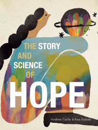 Title: The Story and Science of Hope, Author: Andrea Curtis