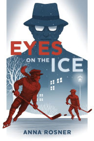 Title: Eyes on the Ice, Author: Anna Rosner