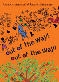 Title: Out of the Way! Out of the Way!, Author: Uma Krishnaswami