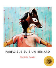 Title: Parfois je suis un renard, Author: Danielle Daniel
