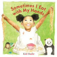 Title: Sometimes I Eat with My Hands, Author: Kid Haile