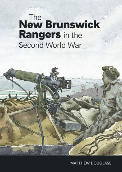 The New Brunswick Rangers in the Second World War