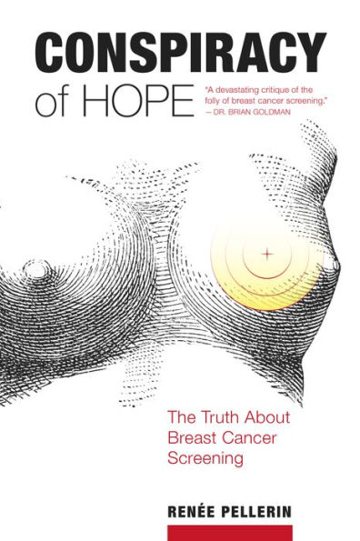 Conspiracy of Hope: The Truth about Breast Cancer Screening