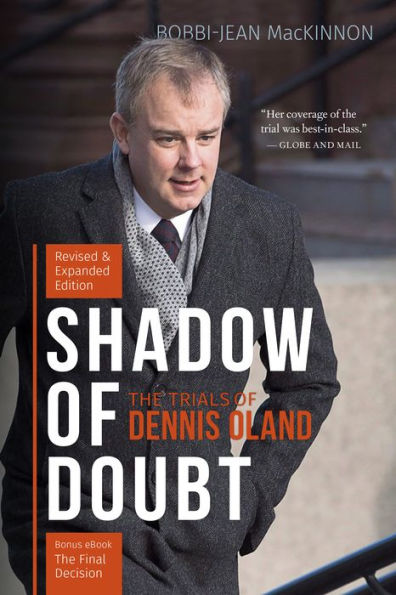 Shadow of Doubt: The Trials Dennis Oland, Revised and Expanded Edition