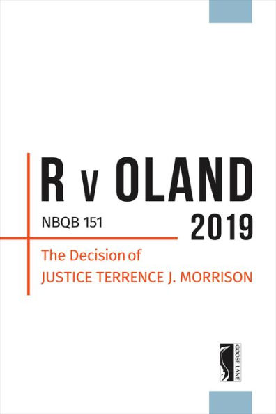 R v Oland 2019 NBQB 151: The Decision of Justice Terrence J. Morrison