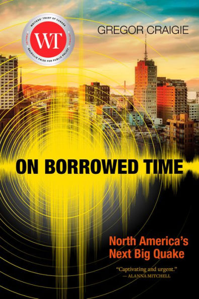 On Borrowed Time: North America's Next Big Quake