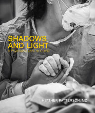 Download books for free Shadows and Light: A Physician's Lens on COVID