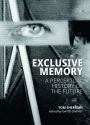 Exclusive Memory: A Perceptual History of the Future