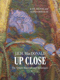 Download free epub books for ipad J.E.H. MacDonald Up Close: The Artist's Materials and Techniques PDF