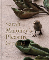 Sarah Maloney's Pleasure Ground: A Feminist Take on the Natural World