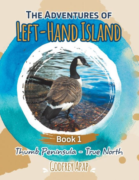 The Adventures of Left-Hand Island: Book 1 - Thumb Peninsula True North