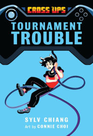 Title: Tournament Trouble (Cross Ups Series #1), Author: Sylv Chiang
