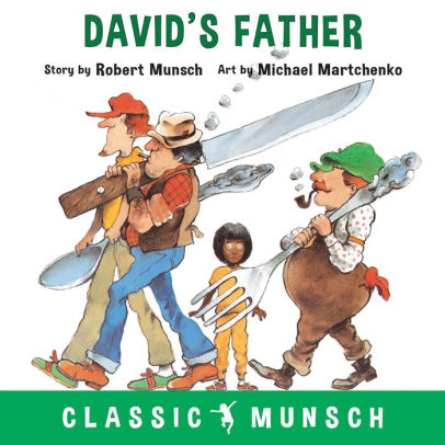 David S Father By Robert Munsch Michael Martchenko Paperback Barnes Noble