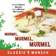 Title: Murmel, Murmel, Murmel, Author: Robert Munsch