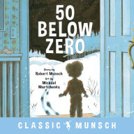 Title: 50 Below Zero, Author: Robert Munsch