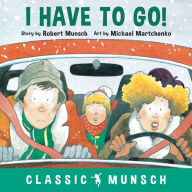 Title: I Have to Go!, Author: Robert Munsch